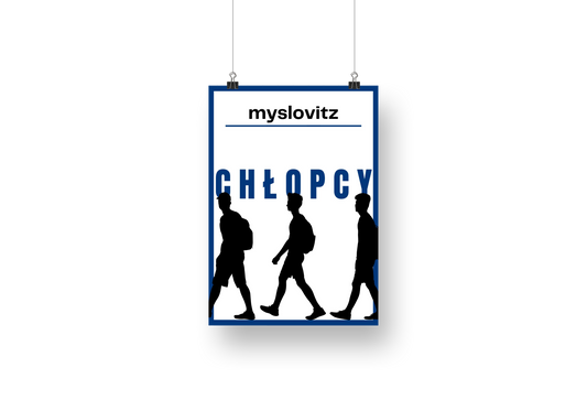 plakat CHŁOPCY (MYSLOVITZ)